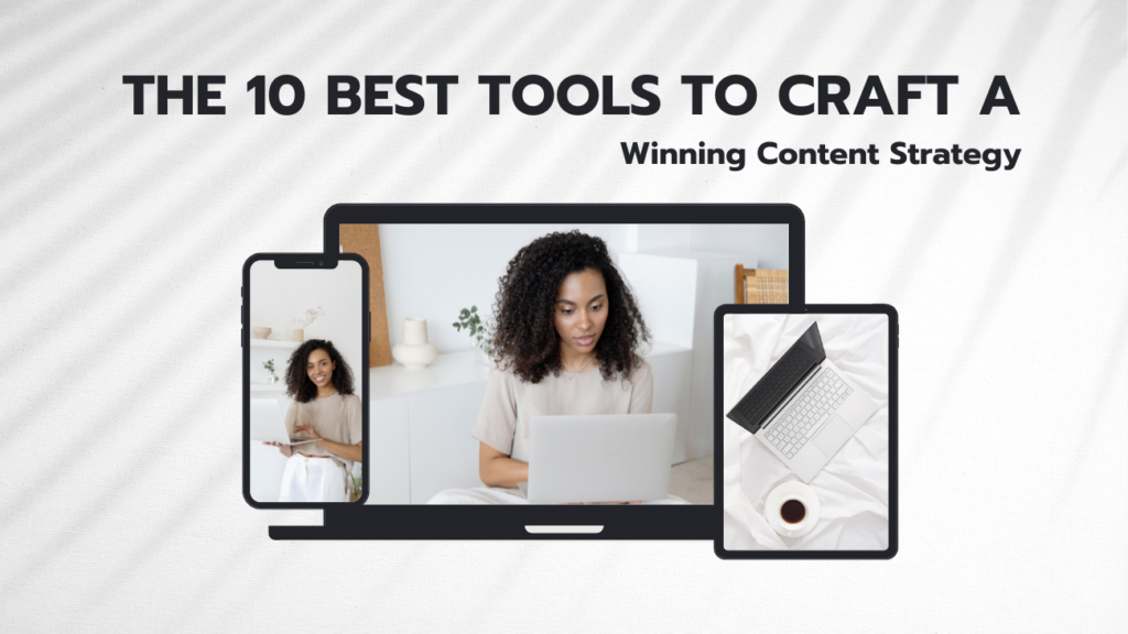 The 5 Best Tools To Craft A Winning Content Strategy – Social Kreator